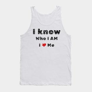 I know who I am Tank Top